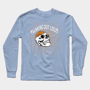 Thinking out loud Long Sleeve T-Shirt